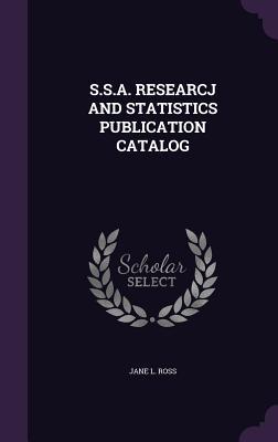 S.S.A. RESEARCJ AND STATISTICS PUBLICATION CATALOG