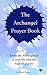The Archangel Prayer Book by The Angel Hamlet The Archangel Prayer Book by The Angel Hamlet