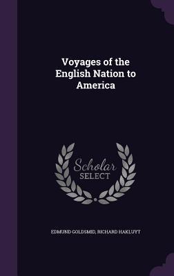 Voyages of the English Nation to America (Hardcover)