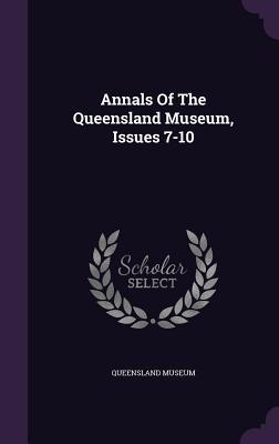Annals Of The Queensland Museum, Issues 7-10