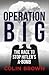 Operation Big: The Race to Stop Hitler's A-Bomb