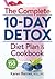 The Complete 10-Day Detox Diet Plan and Cookbook: Includes 150 Recipes