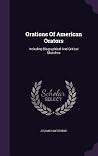 Orations Of American Orators: Including Biographical And Critical Sketches Orations Of American Orators: Including Biographical And Critical Sketches
