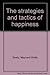 The strategies and tactics of happiness