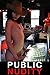 PUBLIC NUDITY 3 by Tim Clay