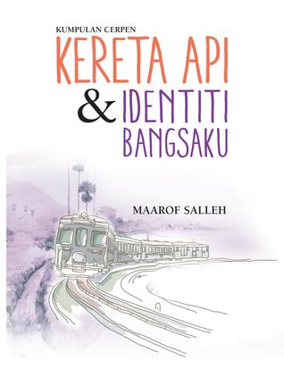 Kumpulan Cerpen: Kereta Api Dan Identiti Bangsaku