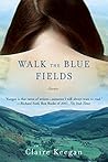 Walk the Blue Fields: Stories Book cover for Walk the Blue Fields: Stories