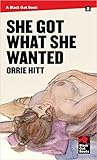 She Got What She Wanted (Black Gat Books)