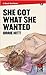She Got What She Wanted (Black Gat Books)
