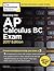 Cracking the AP Calculus BC Exam, 2017 Edition: Proven Techniques to Help You Score a 5 (College Test Preparation)