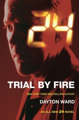 24: Trial by Fire (24: Live Another Day #3)