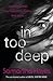 In Too Deep