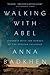 Walking with Abel: Journeys...