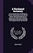 A Theological Dictionary: Containing Definitions of all Religious Terms; a Comprehensive View of Every Article in the System of Divinity; an Impartial ... in the Religious World, From the Birth