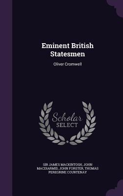 Eminent British Statesmen: Oliver Cromwell
