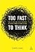 Too Fast to Think: How to R...