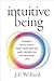 Intuitive Being: Connect with Spirit, Find Your Center, and Choose an Intentional Life – A GOOP Top Pick: Unlock Your Seven Energy Centers for Abundance and Growth