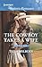 The Cowboy Takes a Wife (Blue Falls, Texas, #9)