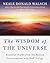 The Wisdom of the Universe: Essential Truths from the Beloved Conversations with God Trilogy (Conversations with God Series)