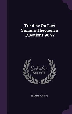 Treatise on Law Summa Theologica Questions 90 97
