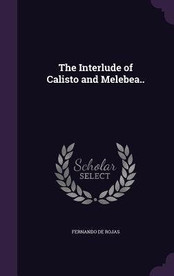 The Interlude of Calisto and Melebea..