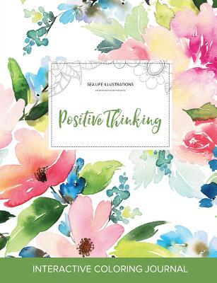 Adult Coloring Journal: Positive Thinking (Sea Life Illustrations, Pastel Floral)