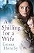 A Shilling for a Wife by Emma  Hornby