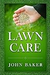 Lawn Care - Everything You Need to Know to Have Perfect Lawn