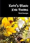 Kate's Black Ink Poems by Ruth Finnegan Kate's Black Ink Poems by Ruth Finnegan