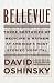 Bellevue: Three Centuries of Medicine and Mayhem at America's Most Storied Hospital