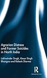 Agrarian Distress and Farmer Suicides in North India