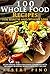 Whole: 100 Whole Food Recip...