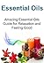 Essential Oils: Amazing Essential Oils Guide for Relaxation and Feeling Good: (Essential Oils, Aromatherapy, Relaxation, Yoga, Essential Oils Recipes, Exercise)