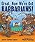 Great, Now We've Got Barbar...