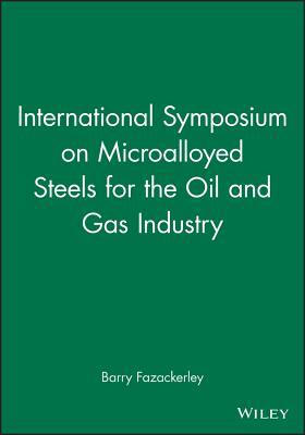 International Symposium on Microalloyed Steels for the Oil and Gas Industry