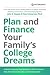 Plan and Finance Your Family's College Dreams