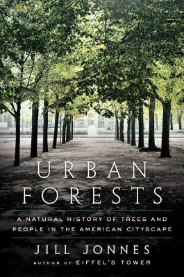 Urban Forests: A Natural History of Trees and People in the American Cityscape (Hardcover)