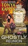 A Ghostly Reunion by Tonya Kappes