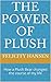 THE POWER OF PLUSH: How a Plush Bear changed the course of my life