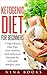 Ketogenic Diet for Beginners by Nina Bookes