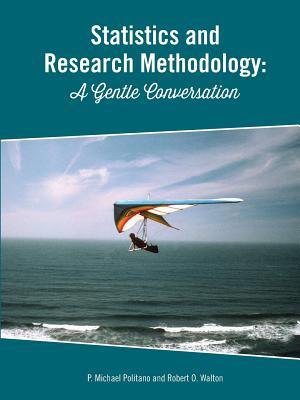 Statistics and Research Methodology: A Gentle Conversation