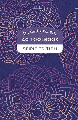 Dr. Bert's D.I.E.T. AC ToolBook: Spirit Edition