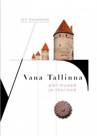 Vana Tallinna pärimused ja tõsilood (Hardcover)
