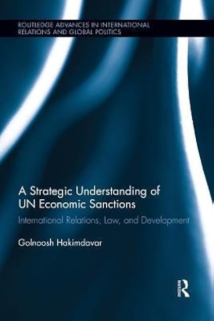 A Strategic Understanding of UN Economic Sanctions (Routledge Advances in International Relations and Global Politics)
