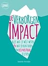 De verborgen impact by Babette Porcelijn