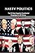 Nasty Politics: The 10 Most Negative Presidential Campaigns in U. S. History