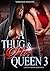 A Thug & His Queen 3: An Urban Hood Drama (TQ)