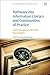 Pathways into Information Literacy and Communities of Practice by Dora Sales