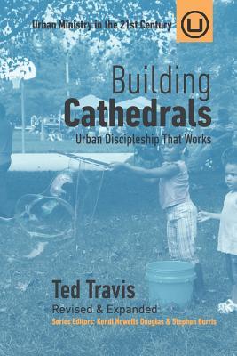 Building Cathedrals (Urban Ministry in the 21st Century)