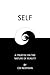 Self: A Treatise On The Nature Of Reality